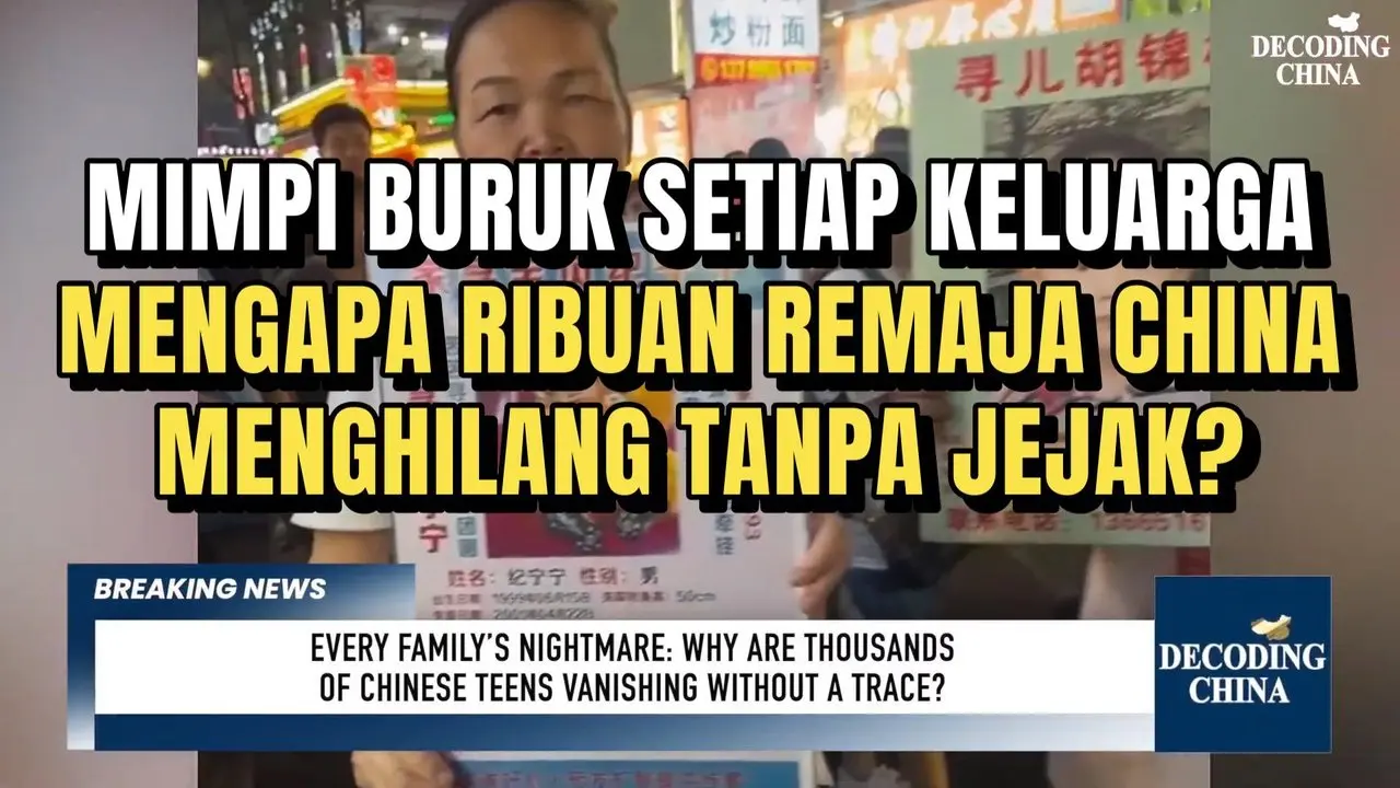 MIMPI BURUK SETIAP KELUARGA. MENGAPA RIBUAN REMAJA CHINA MENGHILANG TANPA JEJAK?