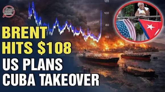 BRENT CRUDE HITS $108 AS IRAN CONFLICT ESCALATES AMID GEOPOLITICAL COLLAPSE FROM THE CARIBBEAN TO BEIJING