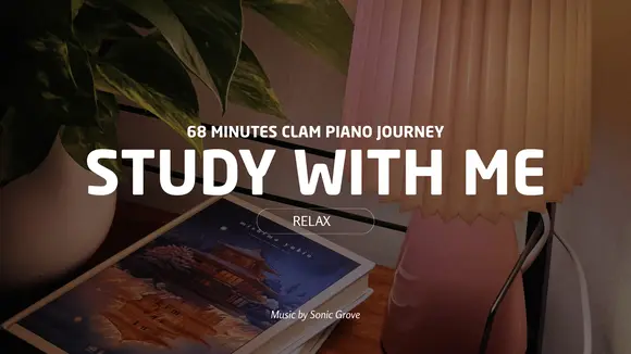 The 68-Minute Focus Journey: Calm Piano Music for Deep Study Sessions  #sonicgrove