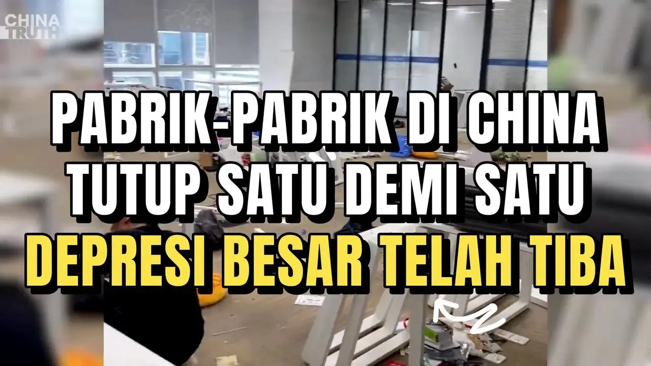 PABRIK-PABRIK DI CHINA TUTUP SATU DEMI SATU. DEPRESI BESAR TELAH TIBA.