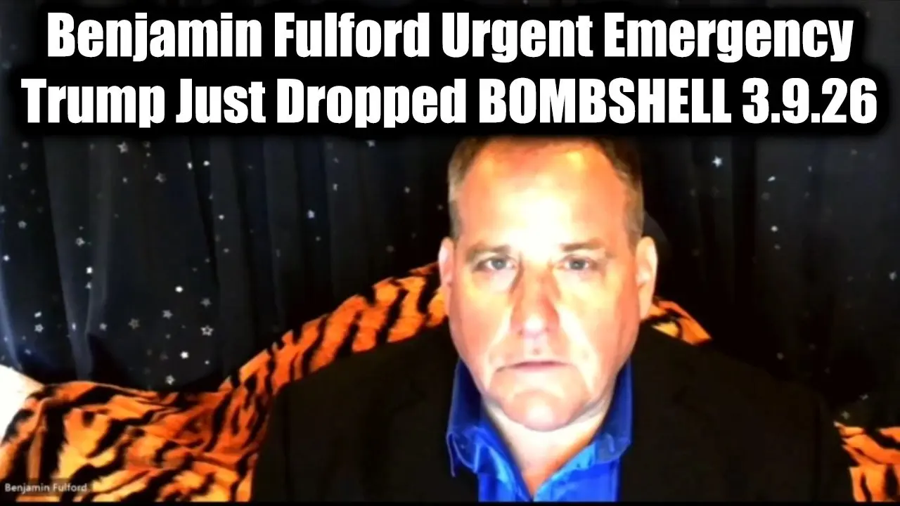 Benjamin Fulford Urgent Emergency 3.9.26 - Trump Just Dropped BOMBSHELL