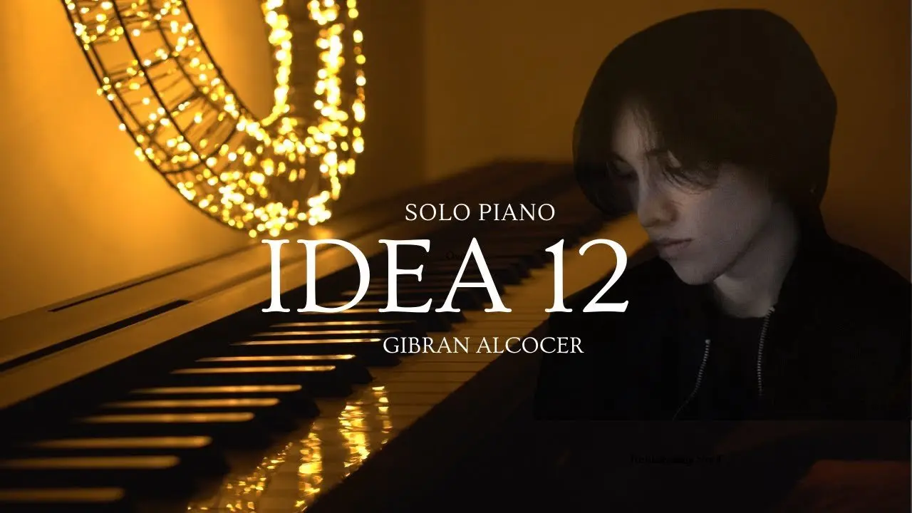 Gibran Alcocer – Idea 12 (Solo Piano Cover)