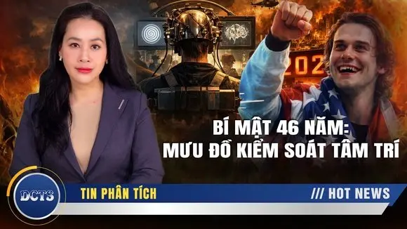 Bí mật 46 năm: Mưu đồ kiểm soát tâm trí bại lộ, đại thanh trừng 2026
