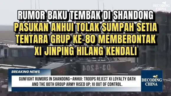 RUMOR BAKU TEMBAK DI SHANDONG: PASUKAN ANHUI TOLAK SUMPAH SETIA DAN TENTARA GRUP KE-80 MEMBERONTAK. XI HILANG KENDALI.